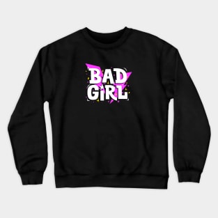 Bad Girl Crewneck Sweatshirt